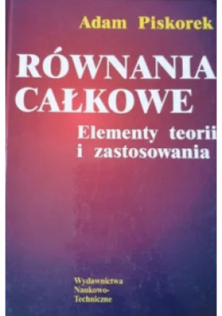 Równania całkowe elementy teorii i zastosowania