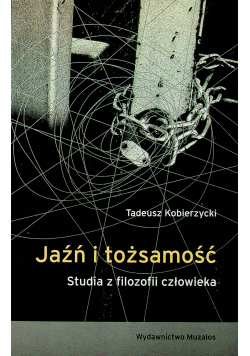 Jaźń i tożsamość Studia z filozofii człowieka