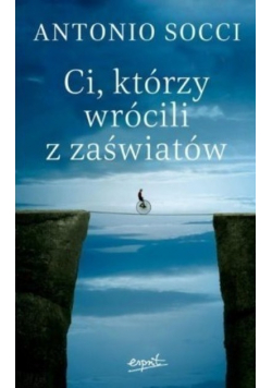 Ci którzy wrócili z zaświatów