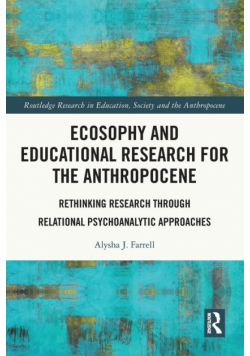 Ecosophy and Educational Research for the Anthropocene