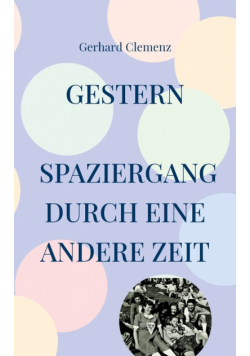 gestern Spaziergang durch eine andere Zeit