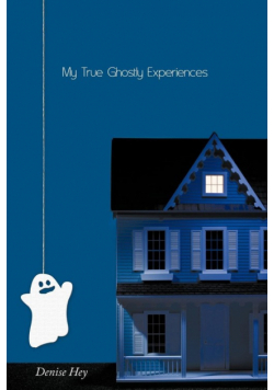 My True Ghostly Experiences
