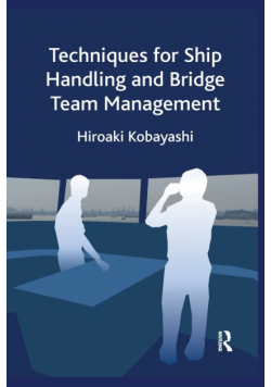 Techniques for Ship Handling and Bridge Team Management