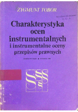 Charakterystyka ocen instrumentalnych i instrumentalne oceny przepisów prawnych
