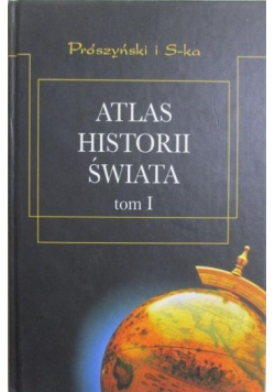 Atlas Historii Świata tom I