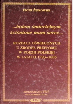 Rozpacz oświeconych u źródeł przełomu w poezji polskiej w latach 1793-1805