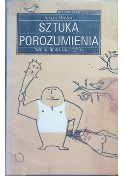Sztuka porozumienia. Twoja droga na szczyty