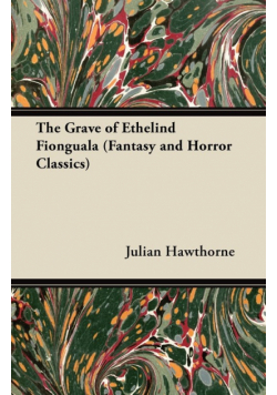 The Grave of Ethelind Fionguala (Fantasy and Horror Classics)
