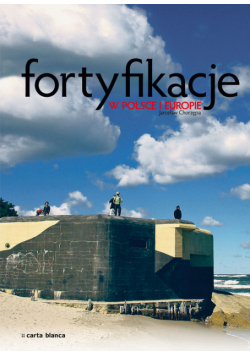 Chorzępa Jarosław - Fortyfikacje w Polsce i Europie