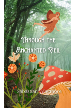Through the Enchanted Veil