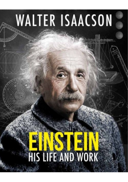 Einstein The man, the genius and the Theory of Relativity