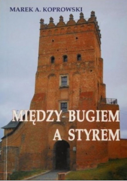 Między Bugiem a Styrem