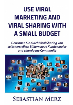 Use Viral Marketing and Viral Sharing with a Small Budget