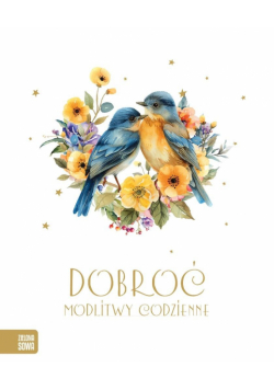 Dobroć. Modlitwy codzienne