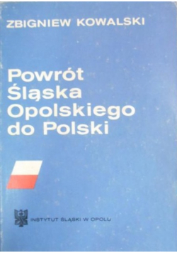 Powrót Śląska Opolskiego do Polski