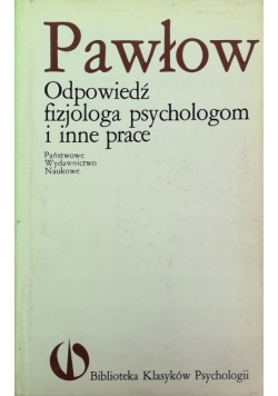 Odpowiedź fizjologa psychologom i inne  prace