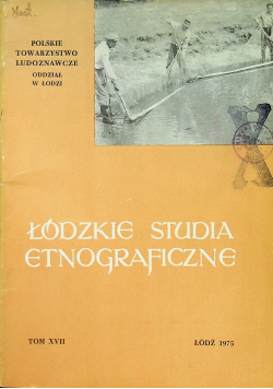 Łódzkie Studia Etnograficzne Tom XVII