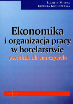 Ekonomika i organizacja pracy w hotelarstwie poradnik dla nauczyciela