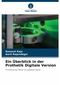 Ein Überblick in der Prothetik Digitale Version