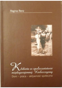 Kobieta w społeczeństwie międzywojennej Kielecczyzny