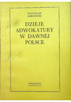 Dzieje adwokatury w dawnej Polsce