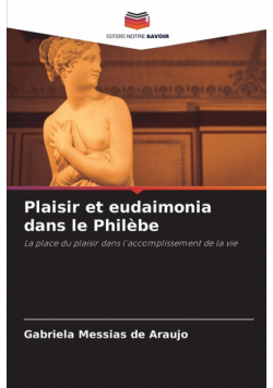 Plaisir et eudaimonia dans le Philèbe