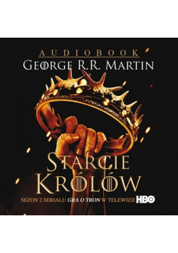 Pieśń lodu i ognia T.2 Starcie królów audiobook