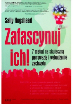 Zafascynuj ich 7 metod na skuteczną perswazję i wzbudzanie zachwytu