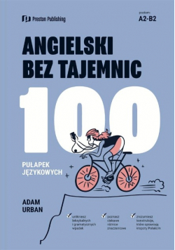 Angielski bez tajemnic 100 pułapek językowych