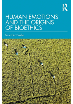 Human Emotions and the Origins of Bioethics