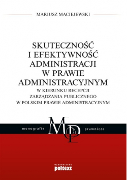 Skuteczność i efektywność administracji w prawie administracyjnym