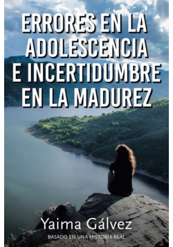 Errores en la Adolescencia e Incertidumbre en la Madurez