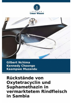 Rückstände von Oxytetracyclin und Suphamethazin in vermarktetem Rindfleisch in Sambia