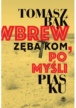 Wbrew zębatkom, po myśli piasku