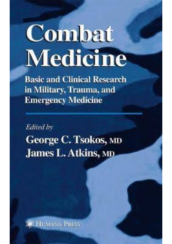 Combat Medicine: Basic and Clinical Research in Military, Trauma, and Emergency Medicine