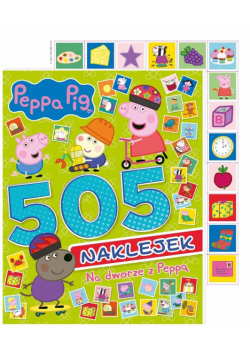 Peppa Pig. 505 naklejek. Na dworze z Peppą. Peppa