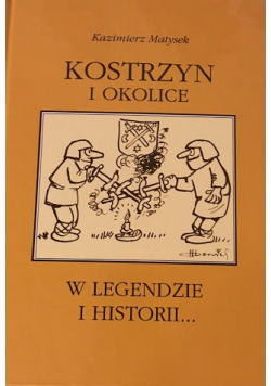 Kostrzyn i okolice w Legendzie i historii