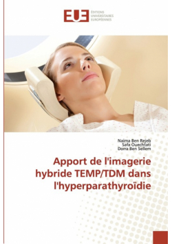 Apport de l'imagerie hybride TEMP/TDM dans l'hyperparathyroïdie