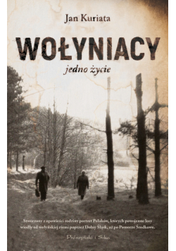 Wołyniacy. Jedno życie