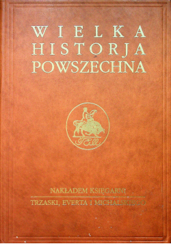 Wielka Historja Powszechna część Tom II cz 1 Reprint z 1938r