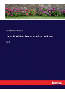 Life of Sir William Rowan Hamilton  Andrews