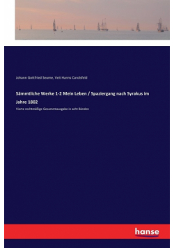 Sämmtliche Werke 1-2 Mein Leben / Spaziergang nach Syrakus im Jahre 1802