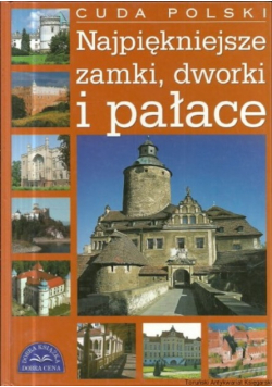 Cuda Polski najpiękniejsze zamki, dworki i pałace