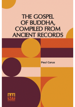 The Gospel Of Buddha, Compiled From Ancient Records