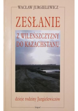 Zesłanie z Wileńszczyzny do Kazachstanu