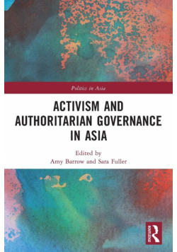 Activism and Authoritarian Governance in Asia