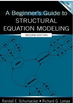 A Beginners Guide to Structural Equation Modeling + CD