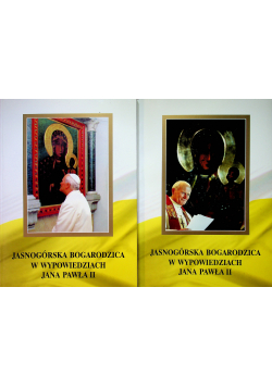 Jasnogórska Bogarodzica w wypowiedziach Błogosławionego Jana Pawła II Tom 1 i 2