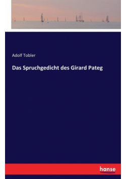 Das Spruchgedicht des Girard Pateg