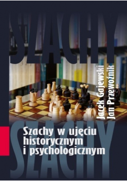 Szachy w ujęciu historycznym i psychologicznym
